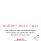 Rubber Base Coat 💕